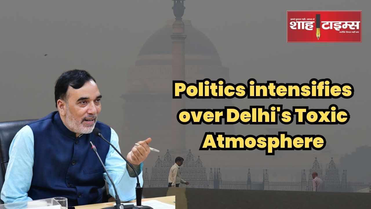 दिल्ली की जहरीली आबोहवा पर सियासत तेज